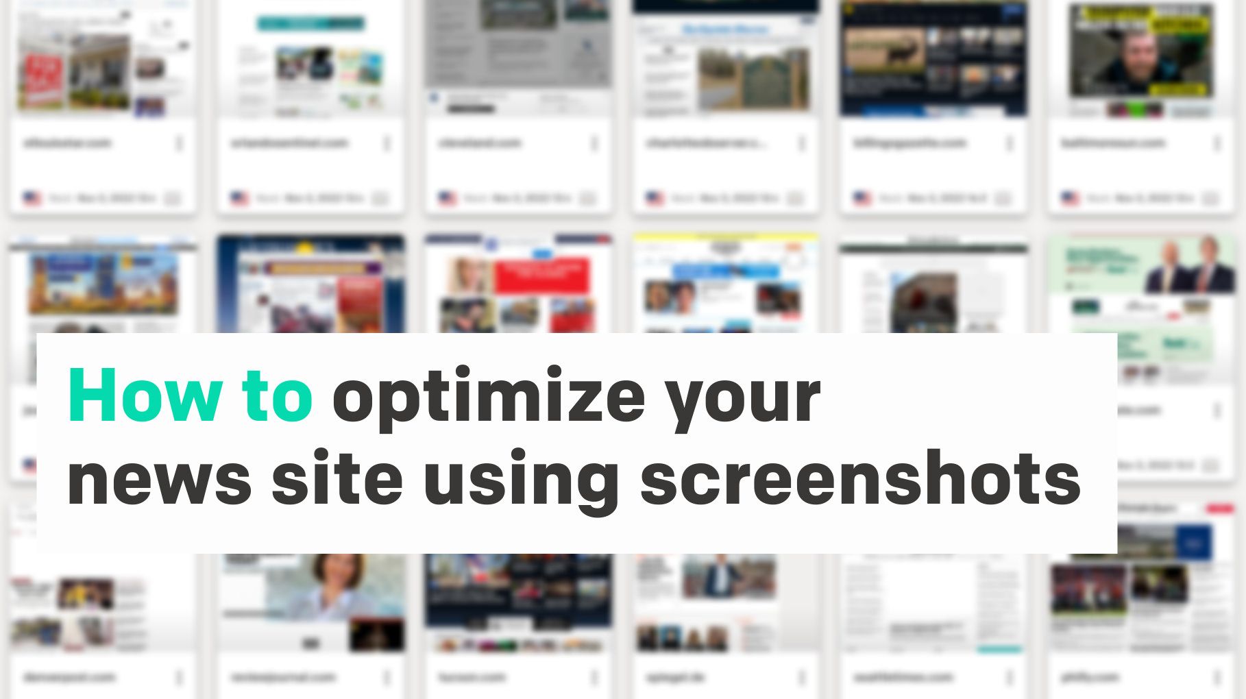 How to optimize your news site using screenshots