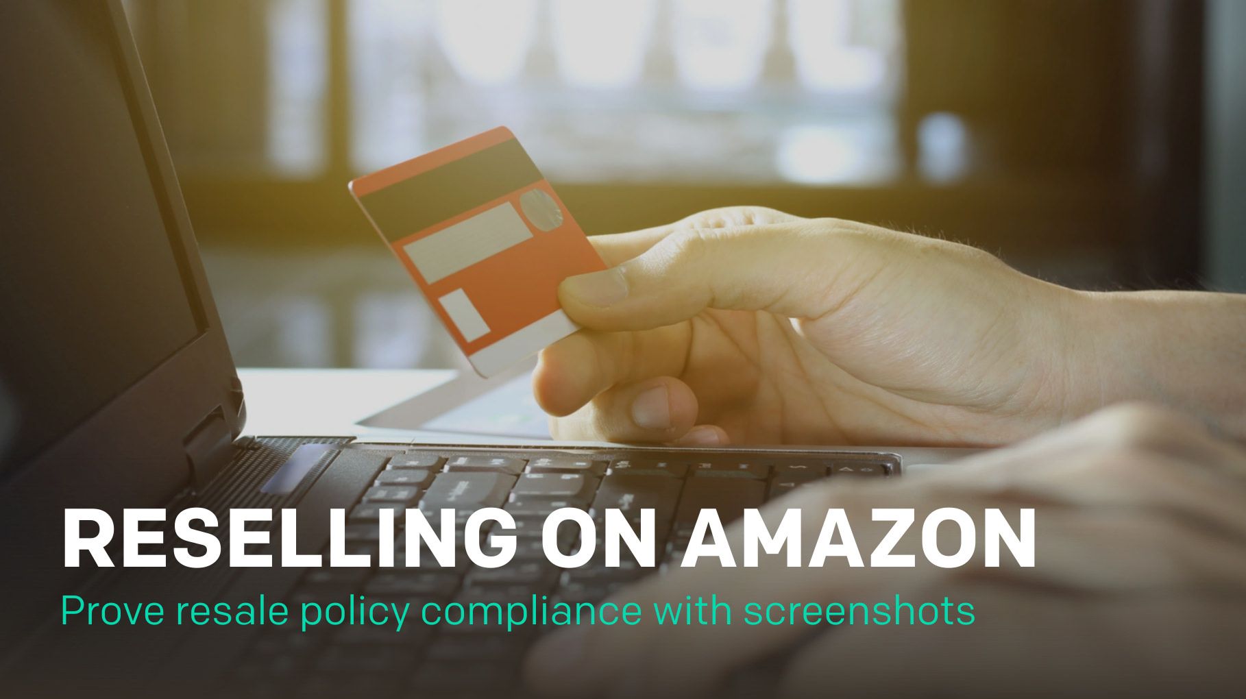 Reselling on Amazon: How to prove resale policy compliance with screenshots