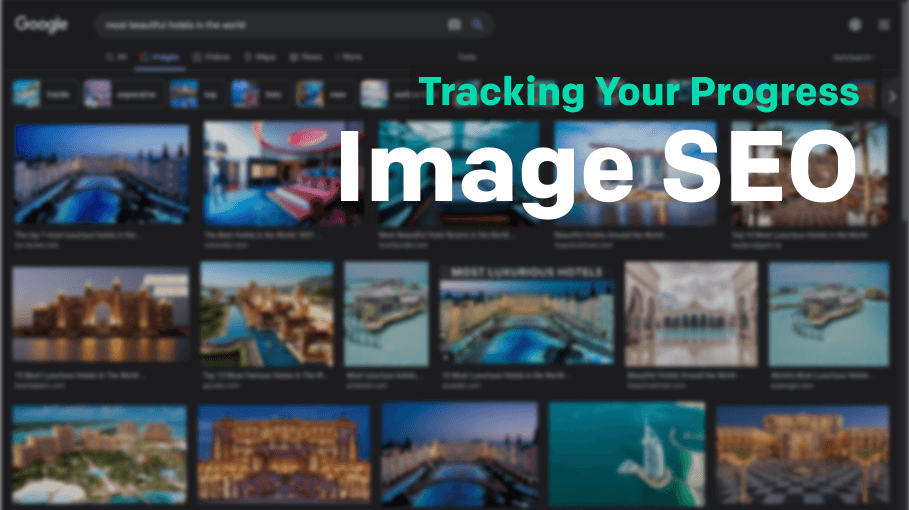 Tracking Your Progress In Image Search Optimization