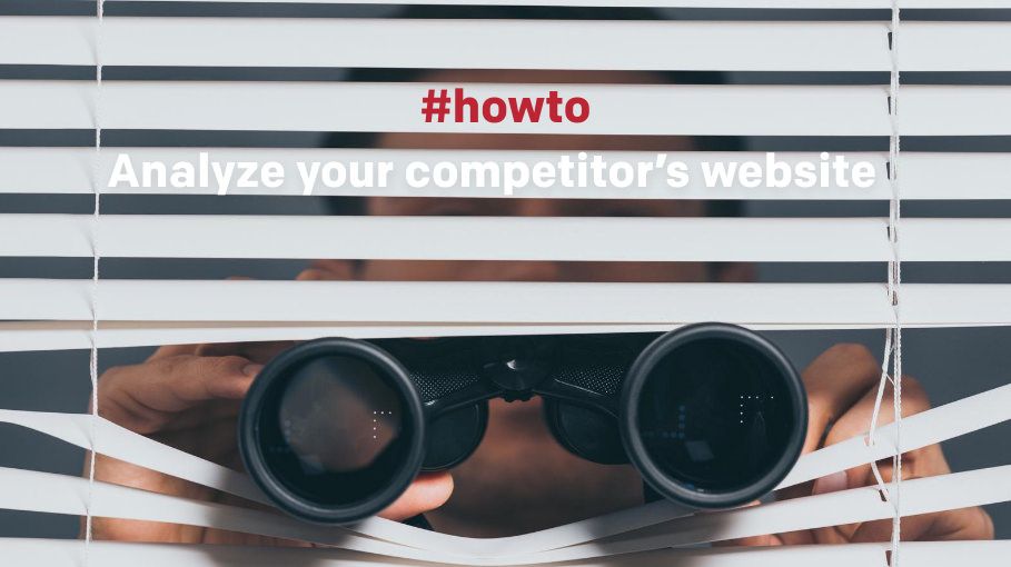 How to analyze your competitor’s website without wasting time