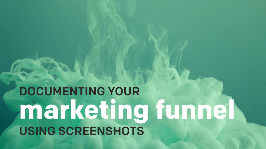Documenting your marketing funnel using screenshots